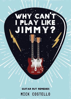 Costello Mick - Why can't I play like Jimmy?, Häftad