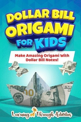 DOLLAR BILL ORIGAMI FOR KIDS