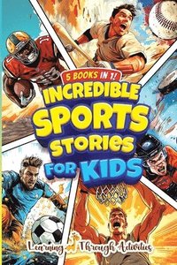bokomslag Incredible Sports Stories For Kids