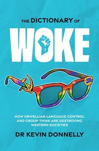 bokomslag The Dictionary of Woke