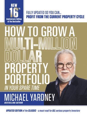 bokomslag How to Grow a Multi-Million Dollar Property Portfolio-In Your Spare Time