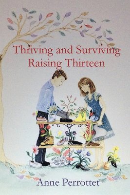 Thriving and Surviving Raising Thirteen 1