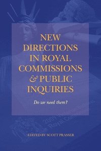 bokomslag New Directions in Royal Commissions & Public Inquiries