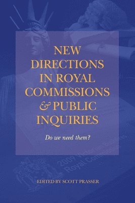 Scott Prasser - New Directions in Royal Commissions & Public Inquiries, Häftad