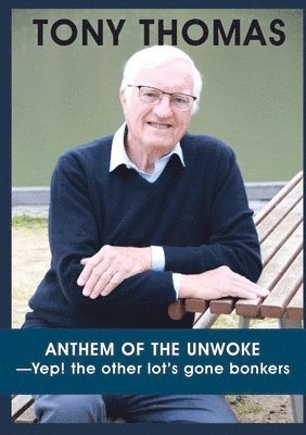 bokomslag ANTHEM OF THE UNWOKE -Yep! the other lot's gone bonkers