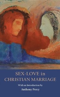 bokomslag Sex-Love in Christian Marriage