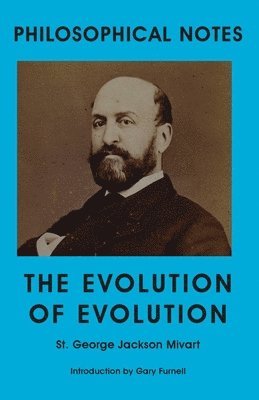 St George Jackson Mivart, St. George Jackson Mivart - Evolution of Evolution, Häftad
