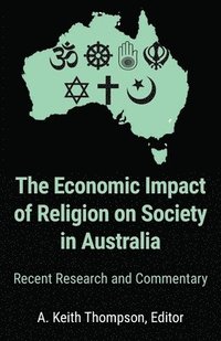 bokomslag Economic Impact of Religion on Society in Australia. Recent Research and Commentary