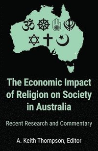 bokomslag The Economic Impact of Religion on Society in Australia. Recent Research and Commentary