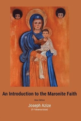 An Introduction to the Maronite Faith 1