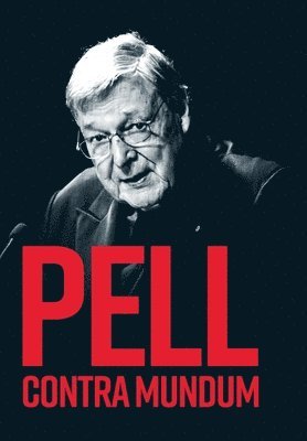 Pell Contra Mundum