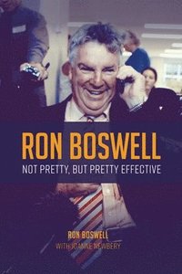 bokomslag Ron Boswell: Not pretty, but pretty effective