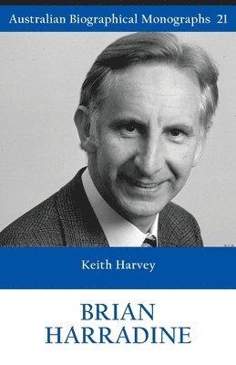 BRIAN HARRADINE (Australian Biographical Monographs 21) 1