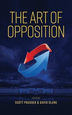 Scott Prasser, David Clune - Art of Opposition, Inbunden