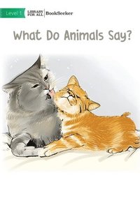 bokomslag What Do Animals Say?