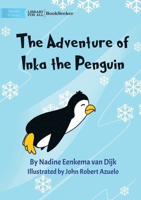 Nadine Eenkema Van Dijk, Nadine Eenkema van Dijk - Adventure Of Inka The Penguin, Häftad