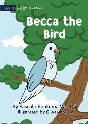 Becca The Bird 1