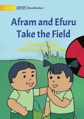 Afram and Efuru Take the Field 1