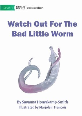 Watch Out For The Bad Little Worm 1