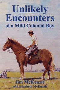 bokomslag Unlikely Encounters of a Mild Colonial Boy