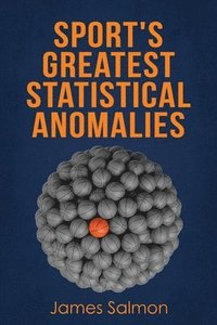 bokomslag Sport's Greatest Statistical Anomalies