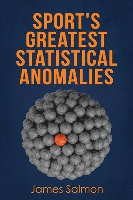 bokomslag Sport's Greatest Statistical Anomalies