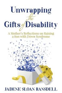 bokomslag Unwrapping the Gifts of Disability