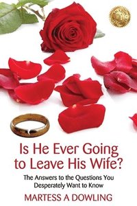 bokomslag Is He Ever Going to Leave His Wife