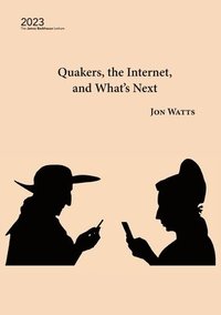 bokomslag Quakers, the Internet and What's Next