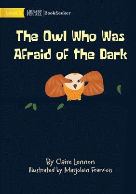 Owl Who Was Afraid Of The Dark