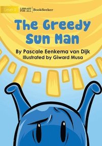 bokomslag The Greedy Sun Man