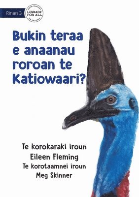 Why the Cassowary has a Long Neck - Bukin teraa e anaanau roroan te katiowaari? (Te Kiribati) 1