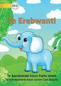 bokomslag The Elephant - Te Erebwanti (Te Kiribati)