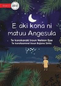 bokomslag Angesula Won't Sleep - E aki kona ni matuu Angesula (Te Kiribati)
