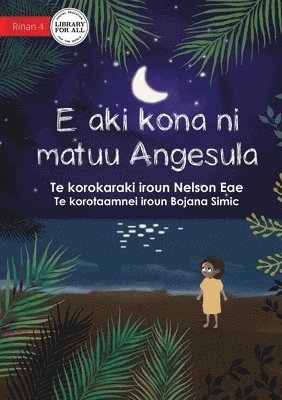 Angesula Won't Sleep - E aki kona ni matuu Angesula (Te Kiribati) 1