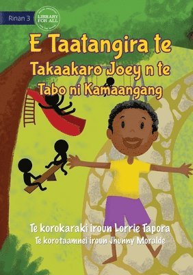 Joey Loves Playing in the Park - E Taatangira te Takaakaro Joey n te Tabo ni kamaangang (Te Kiribati) 1