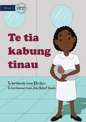 My Mother Is A Midwife - Te tia kabung tinau (Te Kiribati) 1