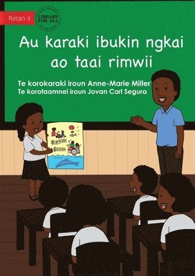 My Story For Now And Later - Au karaki ibukin ngkai ao taai rimwii (Te Kiribati) 1