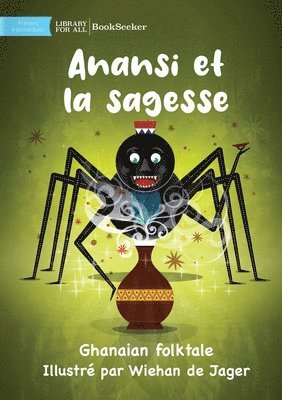 Anansi and Wisdom - Anansi et la sagesse 1