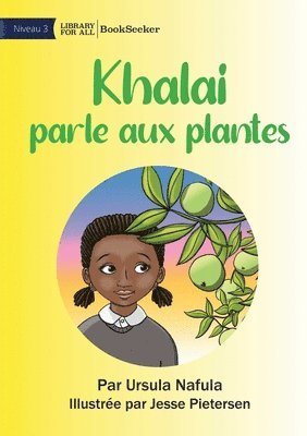 bokomslag Khalai Talks To Plants - Khalai parle aux plantes