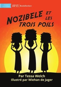 bokomslag Nozibele and the Three Hairs - Nozibele et les trois poils