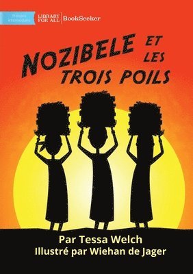 bokomslag Nozibele and the Three Hairs - Nozibele et les trois poils