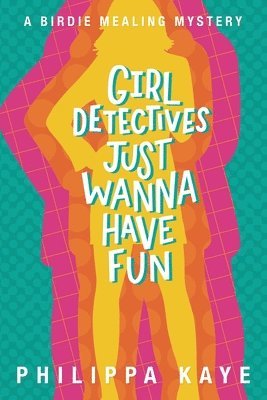 Girl Detectives Just Wanna Have Fun 1