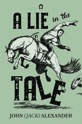 John (Jack) Alexander - Lie in the Tale, Häftad