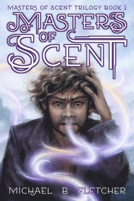 Michael B. Fletcher - Masters of Scent, Häftad