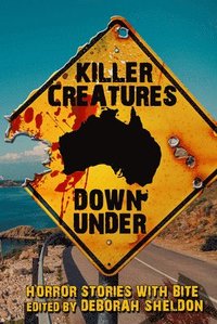 bokomslag Killer Creatures Down Under: Horror Stories with Bite