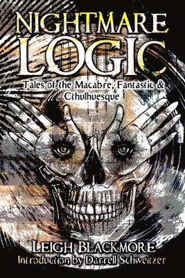 bokomslag Nightmare Logic: Tales of the Macabre, Fantastic and Cthulhuesque