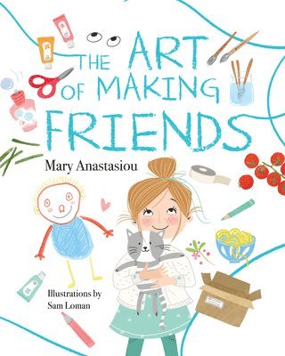 Mary Anastasiou - Art of Making Friends, Inbunden