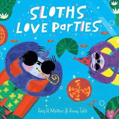 bokomslag Sloths Love Parties
