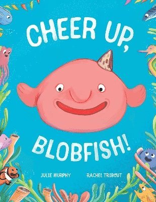 Cheer up, Blobfish!